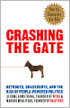 Crashing the Gate: Netroots, Grassroots, and the Rise of People-Powered Politics
