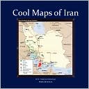 Cool Maps of Iran: Persian History, Oil Wealth, Politics, Population, Religion, Satellite, WMD and More