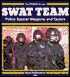 Swat Team: Police Special Weapons and Tactics