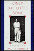 Only the Little Bone