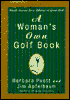 A Woman's Own Golf Book: Simple Lessons for a Lifetime of Great Golf