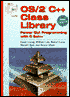 OS/2 C++ Class Library: Power GUI Programming with C Set++