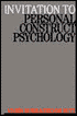 Invitation to Personal Construct Psychology