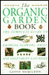 The Organic Garden Book: The Complete Guide to Growing Flowers, Fruit, and Vegetables Naturally