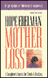 Mother Loss: A Daughters Search for Truth and Healing