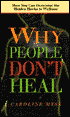 Why People Don't Heal and How They Can