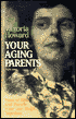 Your Aging Parents: How to Heal and Enrich Your Last Years Together