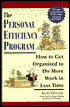 The Personal Efficiency Program: How to Get Organized to Do More Work in Less Time