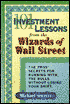 101 Investment Lessons from the Wizards of Wall Street: The Pros' Secrets for Running with the Bulls Without Losing Your Shirt