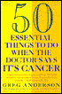 50 Essential Things to Do When the Doctor Says It's Cancer