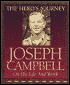 The Hero's Journey: Joseph Campbell on His Life and Work