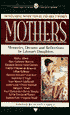 Mothers: Memories, Dreams and Reflections by Literary Daughters