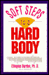 Soft Steps to a Hard Body/98 Proven Ways to Reduce and Reshape