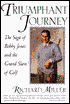 Triumphant Journey: The Saga of Bobby Jones and the Grand Slam of Golf