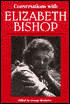 Conversations with Elizabeth Bishop