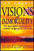 Visions of Immortality: The Incredible Findings of a Century of Research on Death