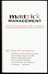 Maverick Management: An Unconventional Guide to Success