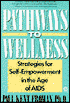 Pathways to Wellness: The Gay Man's Guide to Self-Empowerment in the Age of AIDS