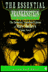 The Essential Frankenstein: The Definitive, Annotated Edition of Mary Shelley's Classic Novel