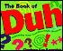 Book of Duh: Celebrating Those Less-than-Magic Moments
