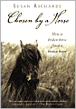 Chosen by a Horse: How a Broken Horse Fixed a Broken Heart