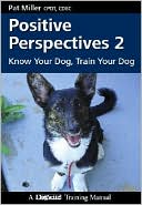 Positive Perspectives 2: Know Your Dog, Train Your Dog