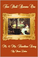 Mr. and Mrs. Fitzwilliam Darcy: Two Shall Become One