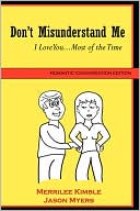 Don't Misunderstand Me - I Love You... Most of the Time: Romantic Conversation Edition