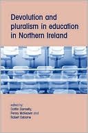 Devolution and Pluralism in Education in Northern Ireland