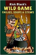 Wild Game Chilies, Soups, and Stews