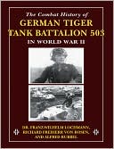 The Combat History of German Tiger Tank Battalion 503 in World War II