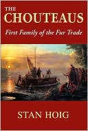 The Chouteaus: First Family of the Fur Trade