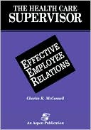 The Health Care Supervisor on Effective Employee Relations