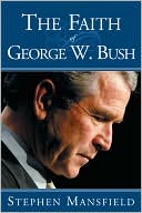 The Faith of George W. Bush