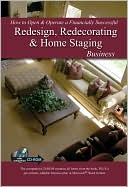 How to Open and Operate a Financially Successful Redesign, Redecorating, and Home Staging Business: With Companion CD-ROM