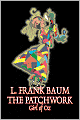 The Patchwork Girl of Oz (Oz Series #7)