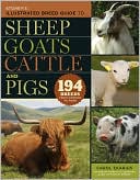 Storey's Illustrated Breed Guide to Sheep, Goats, Cattle and Pigs: 194 Breeds, from Common to Rare
