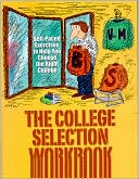 The College Selection: Self-Paced Exercises to Help You Choose the Right College