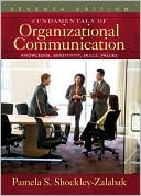 Fundamentals of Organizational Communication: Knowledge, Sensitivity, Skills, Values