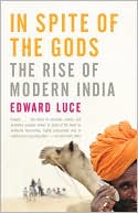 In Spite of the Gods: The Rise of Modern India
