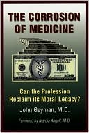 The Corrosion of Medicine: Can the Profession Reclaim Its Moral Legacy?