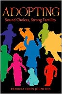 Adopting: Sound Choices, Strong Families