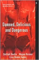 Damned, Delicious, and Dangerous