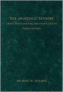 Apostolic Fathers: Greek Texts and English Translations