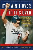 It Ain't over 'Til It's Over: The Baseball Prospectus Pennant Race Book