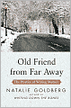 Old Friend from Far Away: The Practice of Writing Memoir