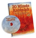 20 Minute Kabbalah: The Daily Personal Spiritual Practice That Brings You to God, Your Soul-Knowing, and Your Heart's Desires