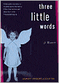 Three Little Words: A Memoir