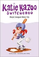 Major League Mess-Up (Katie Kazoo, Switcheroo Series #29)