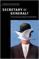 Secretary or General?: The UN Secretary-General in World Politics